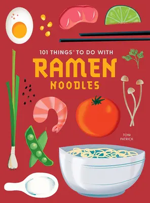 101 rzeczy do zrobienia z makaronem ramen, nowe wydanie - 101 Things to Do with Ramen Noodles, New Edition