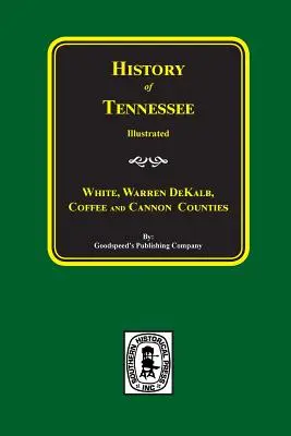 Historia hrabstw White, Warren, Dekalb, Coffee i Cannon. - History of White, Warren, Dekalb, Coffee, and Cannon Counties.