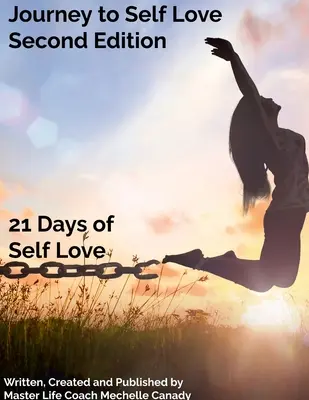 Podróż do miłości własnej Wydanie drugie: 21 dni miłości własnej - Journey to Self Love Second Edition: 21 Days of Self Love