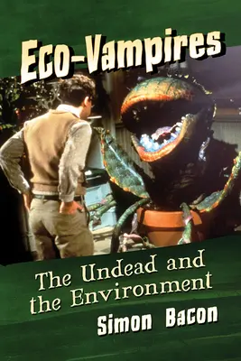 Eko-wampiry: Nieumarli i środowisko - Eco-Vampires: The Undead and the Environment