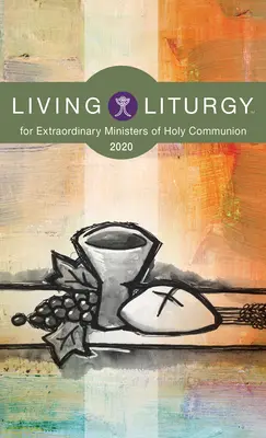 Żywa Liturgia(tm) dla nadzwyczajnych szafarzy Komunii Świętej: Rok A (2020) - Living Liturgy(tm) for Extraordinary Ministers of Holy Communion: Year a (2020)