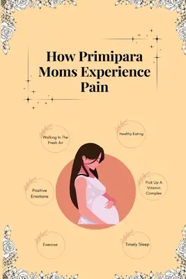 Jak mamy pierworódek odczuwają ból? - How Primipara Moms Experience Pain