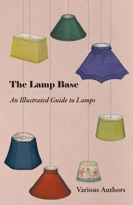 Podstawa lampy - ilustrowany przewodnik po lampach - The Lamp Base - An Illustrated Guide to Lamps