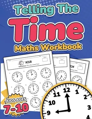 Telling the Time Maths Workbook Kids Ages 7-10 110 ćwiczeń testowych z odpowiedziami Godzina, pół godziny, kwadrans, pięć minut, minuty Pytania Stopień - Telling the Time Maths Workbook Kids Ages 7-10 110 Timed Test Drills with Answers Hour, Half Hour, Quarter Hour, Five Minutes, Minutes Questions Grade