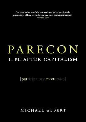 Parecon: życie po kapitalizmie - Parecon: Life After Capitalism