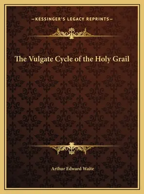 Cykl Świętego Graala w Wulgacie - The Vulgate Cycle of the Holy Grail