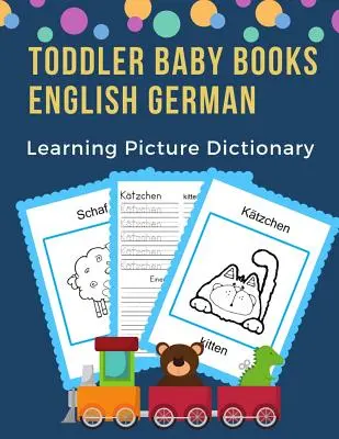 Toddler Baby Books English German Learning Picture Dictionary: 100 podstawowych słów zwierząt gry karciane w dwujęzycznych słownikach wizualnych. Łatwy do odczytania ślad - Toddler Baby Books English German Learning Picture Dictionary: 100 basic animals words card games in bilingual visual dictionaries. Easy to read trace