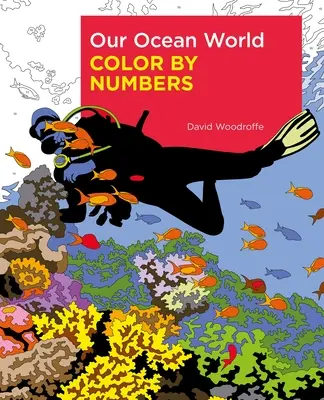 Nasz świat oceanów: koloruj według liczb - Our Ocean World Color by Numbers