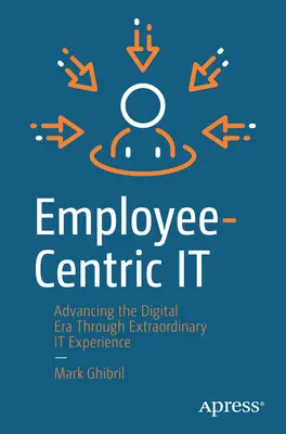 IT zorientowane na pracownika: Postęp w erze cyfrowej dzięki niezwykłemu doświadczeniu informatycznemu - Employee-Centric It: Advancing the Digital Era Through Extraordinary It Experience