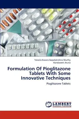 Formułowanie tabletek pioglitazonu za pomocą innowacyjnych technik - Formulation of Pioglitazone Tablets with Some Innovative Techniques