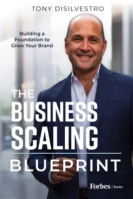 The Business Scaling Blueprint: Budowanie podstaw do rozwoju marki - The Business Scaling Blueprint: Building a Foundation to Grow Your Brand