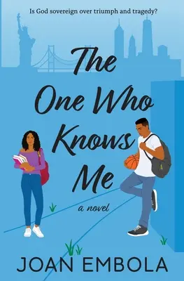 Ten, który mnie zna: chrześcijański romans na studiach - The One Who Knows Me: A Christian College Romance