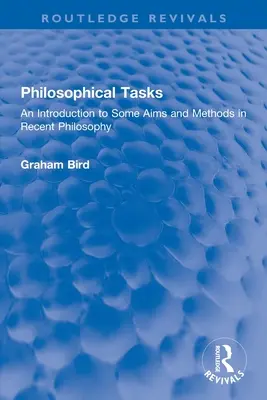 Zadania filozoficzne: Wprowadzenie do niektórych celów i metod w najnowszej filozofii - Philosophical Tasks: An Introduction to Some Aims and Methods in Recent Philosophy