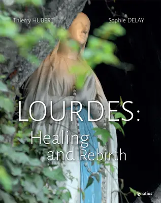 Lourdes: uzdrowienie i odrodzenie - Lourdes: Healing and Rebirth
