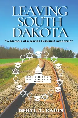 Opuszczając Południową Dakotę: Pamiętnik żydowskiej feministki akademickiej - Leaving South Dakota: A Memoir of a Jewish Feminist Academic