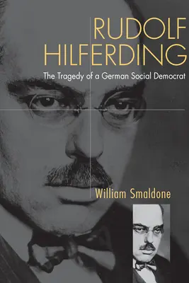 Rudolf Hilferding: Tragedia niemieckiego socjaldemokraty - Rudolf Hilferding: The Tragedy of a German Social Democrat