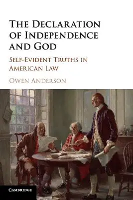 Deklaracja Niepodległości i Bóg: Oczywiste prawdy w prawie amerykańskim - The Declaration of Independence and God: Self-Evident Truths in American Law