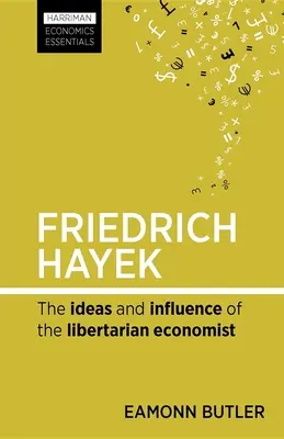 Friedrich Hayek: Idee i wpływ libertariańskiego ekonomisty - Friedrich Hayek: The Ideas and Influence of the Libertarian Economist