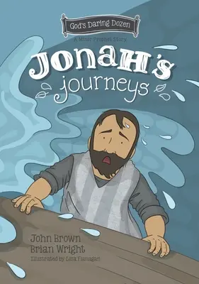 Podróże Jonasza: Prorocy Mniejsi, Księga 6 - Jonah's Journeys: The Minor Prophets, Book 6