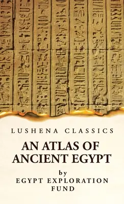 Atlas starożytnego Egiptu z pełnym indeksem, uwagami geograficznymi i historycznymi, odniesieniami biblijnymi itp. - An Atlas of Ancient Egypt With Complete Index, Geographical and Historical Notes, Biblical References, Etc