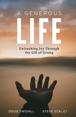 Hojne życie: Uwalnianie radości poprzez dar dawania - A Generous Life: Unleashing Joy through the Gift of Giving