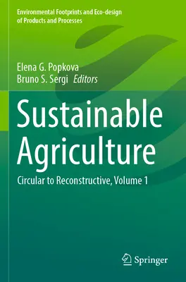 Zrównoważone rolnictwo: Od obiegu zamkniętego do rekonstrukcji, tom 1 - Sustainable Agriculture: Circular to Reconstructive, Volume 1