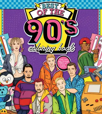 Najlepsza kolorowanka z lat 90: Pokoloruj swoją drogę przez sztukę i popkulturę lat 90. - Best of the '90s Coloring Book: Color Your Way Through 1990s Art & Pop Culture