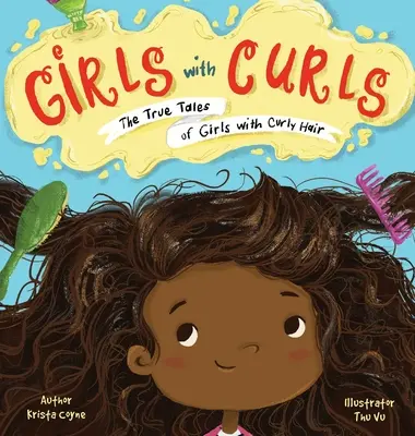 Dziewczyny z lokami: Prawdziwe historie dziewczyn z kręconymi włosami - Girls with Curls: The True Tales of Girls with Curly Hair