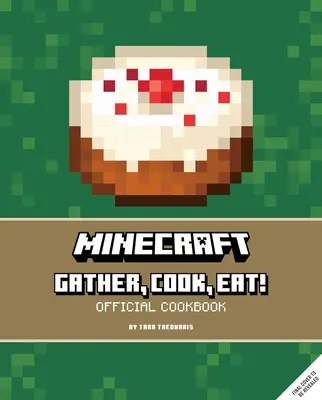 Minecraft: Zbieraj, gotuj, jedz! Oficjalna książka kucharska - Minecraft: Gather, Cook, Eat! Official Cookbook