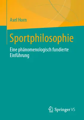Filozofia sportu: Eine Phnomenologisch Fundierte Einfhrung - Sportphilosophie: Eine Phnomenologisch Fundierte Einfhrung