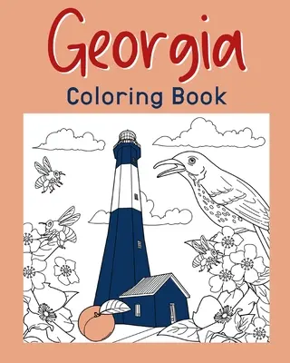 Kolorowanka Georgia: Kolorowanki dla dorosłych, malowanie na zabytkach i ikonach Stanów Zjednoczonych, zabawny stres - Georgia Coloring Book: Adult Coloring Pages, Painting on USA States Landmarks and Iconic, Funny Stress