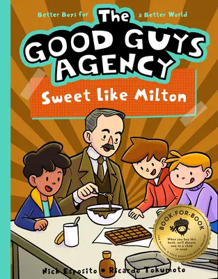 The Good Guys Agency: Słodki jak Milton Hershey: Chłopcy dla lepszego świata - The Good Guys Agency: Sweet Like Milton Hershey: Boys for a Better World