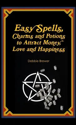 Łatwe zaklęcia, uroki i mikstury przyciągające pieniądze, miłość i szczęście! - Easy Spells, Charms and Potions to Attract Money, Love and Happiness!