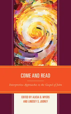 Przyjdź i czytaj: Interpretacyjne podejścia do Ewangelii Jana - Come and Read: Interpretive Approaches to the Gospel of John