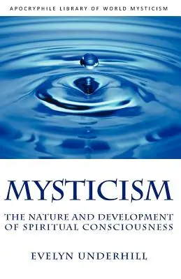 Mistycyzm: Natura i rozwój duchowej świadomości - Mysticism: The Nature and Development of Spiritual Consciousness