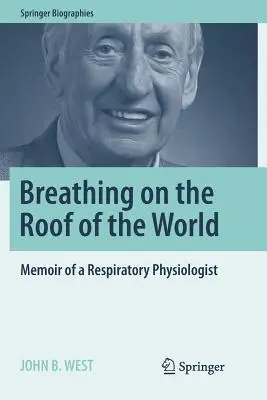 Oddychając na dachu świata: Pamiętnik fizjologa układu oddechowego - Breathing on the Roof of the World: Memoir of a Respiratory Physiologist