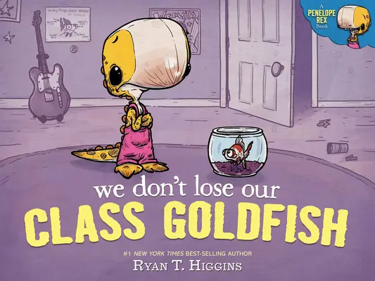 Nie zgubimy naszej klasowej złotej rybki: Książka Penelope Rex - We Don't Lose Our Class Goldfish: A Penelope Rex Book