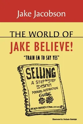 Świat Jake'a Believe'a: Train Em to Say Yes - The World of Jake Believe: Train Em to Say Yes