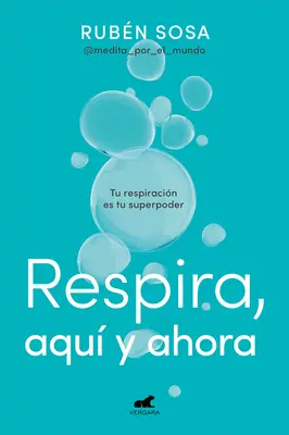 Respira Aqu Y Ahora: Tu Respiracin Es Tu Superpoder / Oddychaj tu i teraz. Oddychanie jest twoją supermocą - Respira Aqu Y Ahora: Tu Respiracin Es Tu Superpoder / Breathe Here and Now. Br Eathing Is Your Superpower