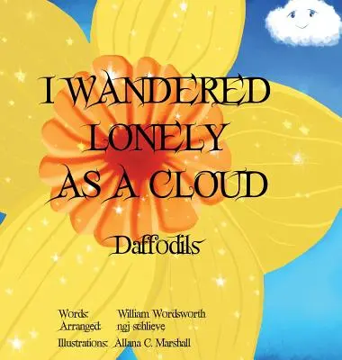 Wędrowałem samotny jak obłok: Żonkile - I Wandered Lonely As A Cloud: Daffodills