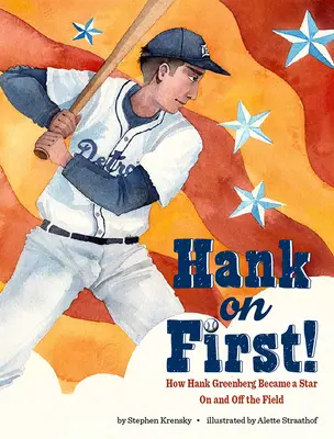 Hank na pierwszym miejscu! Jak Hank Greenberg stał się gwiazdą na boisku i poza nim - Hank on First! How Hank Greenberg Became a Star on and Off the Field