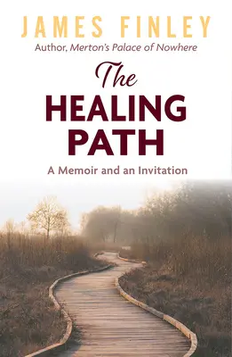 Ścieżka uzdrawiania: Wspomnienie i zaproszenie - The Healing Path: A Memoir and an Invitation