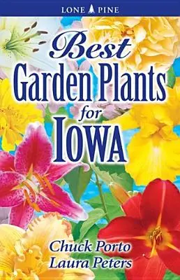 Najlepsze rośliny ogrodowe dla Iowa - Best Garden Plants for Iowa