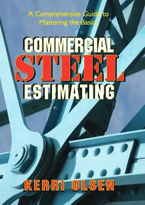 Komercyjne szacowanie stali: Kompleksowy przewodnik do opanowania podstaw - Commercial Steel Estimating: A Comprehensive Guide to Mastering the Basics