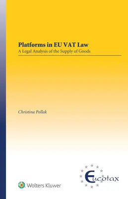 Platformy w unijnym prawie VAT: Analiza prawna dostawy towarów - Platforms in EU VAT Law: A Legal Analysis of the Supply of Goods