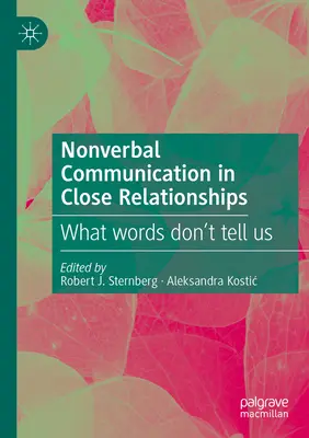 Komunikacja niewerbalna w bliskich relacjach: Czego nie mówią nam słowa - Nonverbal Communication in Close Relationships: What Words Don't Tell Us