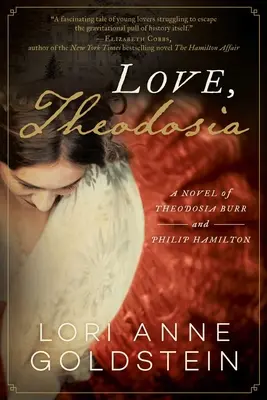 Love, Theodosia: Powieść o Teodozji Burr i Philipie Hamiltonie - Love, Theodosia: A Novel of Theodosia Burr and Philip Hamilton