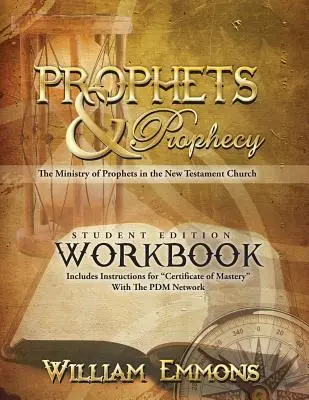 Prorocy i proroctwa - zeszyt ćwiczeń dla studentów: Ministerstwo proroków w Kościele Nowego Testamentu - Prophets & Prophecy Student Edition Workbook: The Ministry of Prophets in the New Testament Church