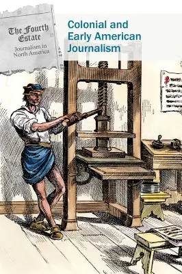 Dziennikarstwo kolonialne i wczesnoamerykańskie - Colonial and Early American Journalism