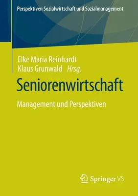 Seniorenwirtschaft: Zarządzanie i perspektywy - Seniorenwirtschaft: Management Und Perspektiven